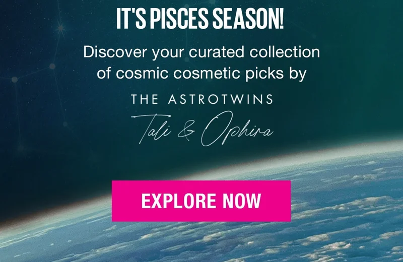 It's Pisces Season & Your Cosmic Cosmetic Picks Are Here!