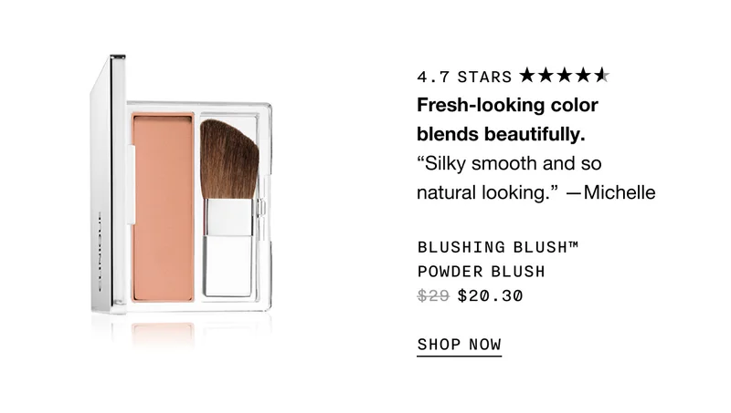 Fresh-looking color blends beautifully. BLUSHING BLUSH TM POWDER BLUSH $20.30 SHOP NOW