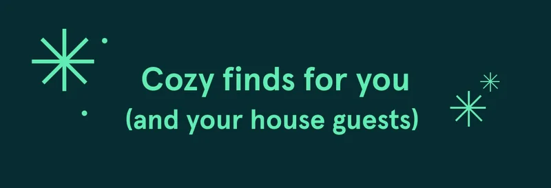 Cozy finds for you