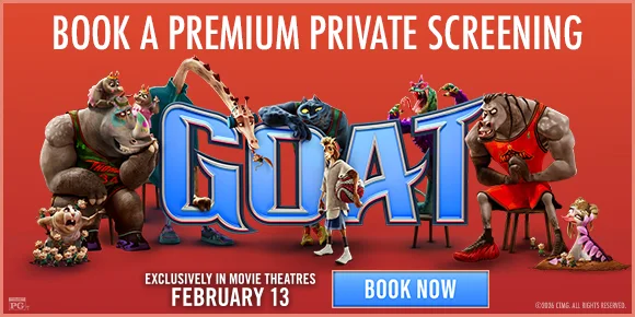 GOAT | BOOK A PREMIUM PRIVATE SCREENING | BOOK NOW >