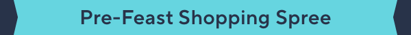 pre-feast shopping spree