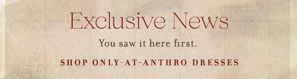 Shop Only-At-Anthro Dresses