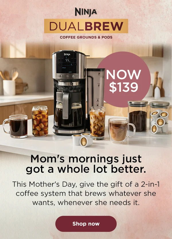 Ninja DualBrew Coffee-- Mom's morning just got a whole lot better.