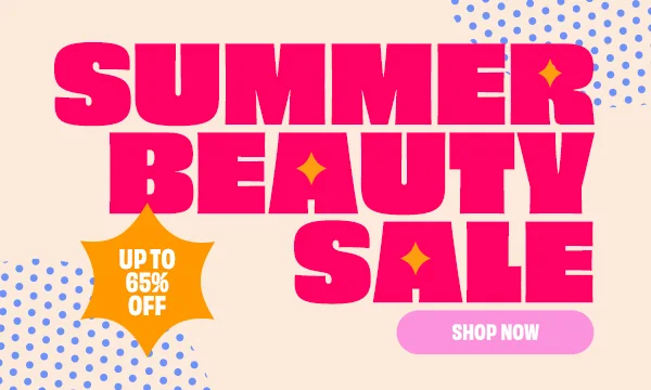 Get up to 65% Off select items during our Summer Beauty Sale....