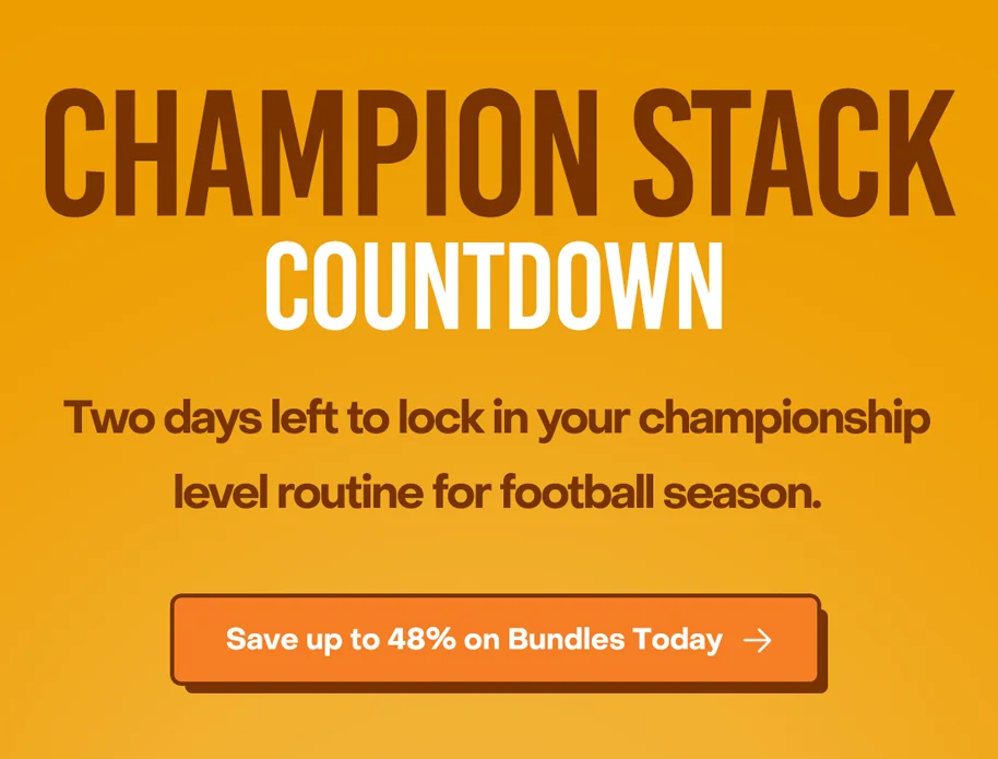 Champion Stack Countdown: Two days left to lock in your championship level routine for football season.