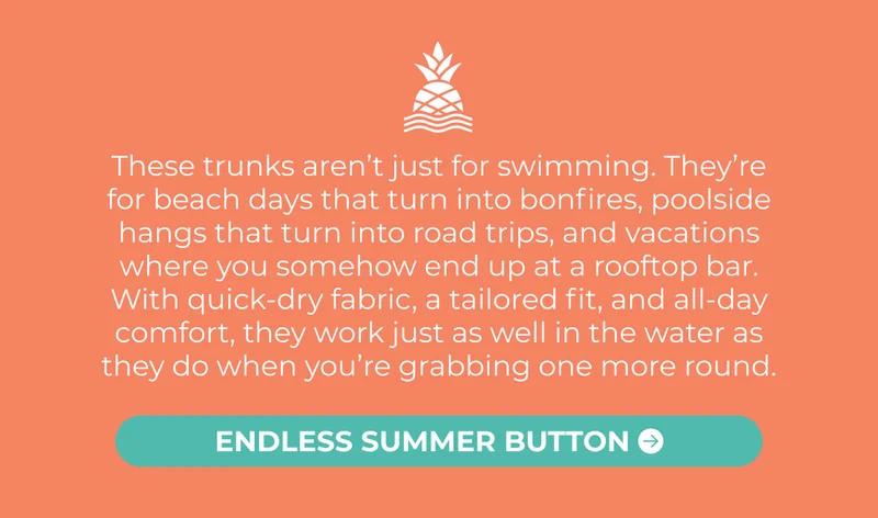 ENDLESS SUMMER BUTTON: Shop Classic Swim Trunks
