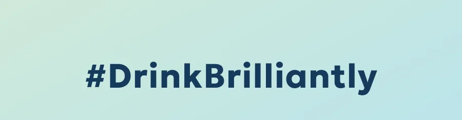 #DrinkBrilliantly