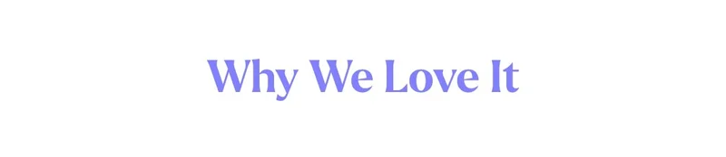 Why We Love It