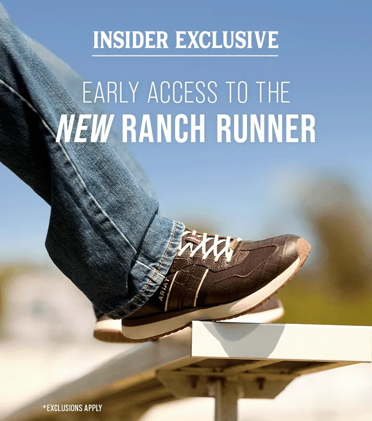 Insider Exclusive. Early access to the new ranch runner