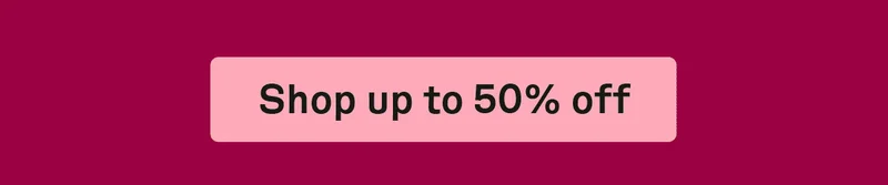 Shop up to 50% off