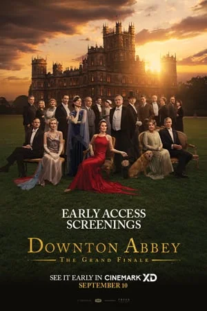 DOWNTON ABBEY: THE GRAND FINALE | EARLY ACCESS SCREENING