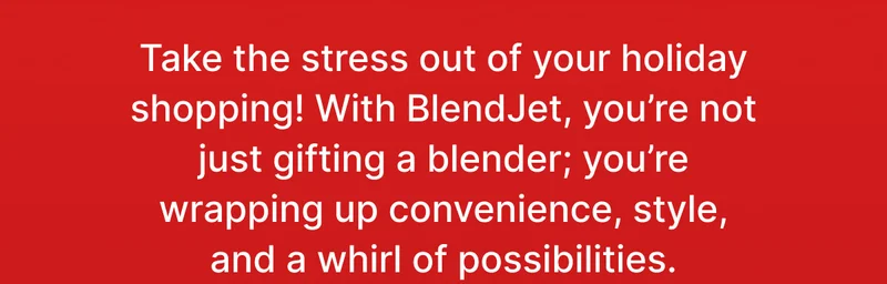 Take the stress out of your holiday shopping! With BlendJet, you’re not just gifting a blender; you’re wrapping up convenience, style, and a whirl of possibilities.