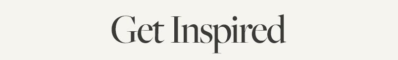 Get Inspired