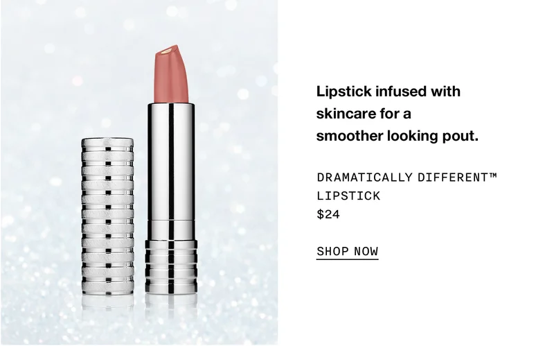 Lipstick infused with skincare for a smoother looking pout. DRAMATICALLY DIFFERENT TM LIPSTICK $24 SHOP NOW
