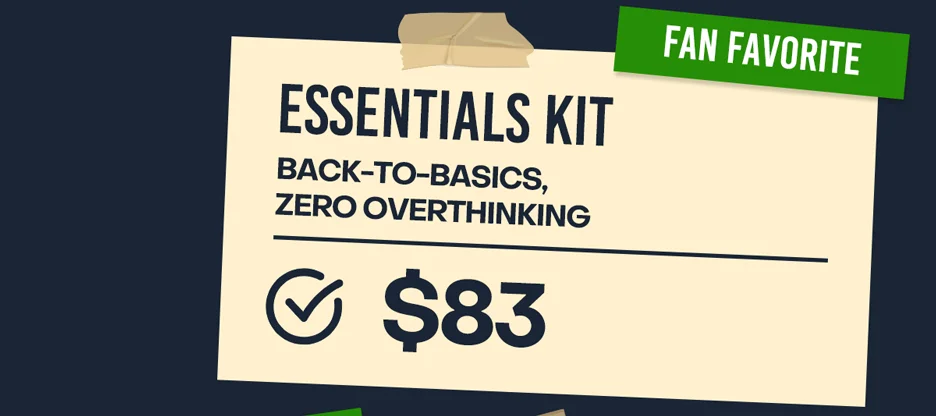 Essentials Kit: Back-to-basics, Zero Overthinking.