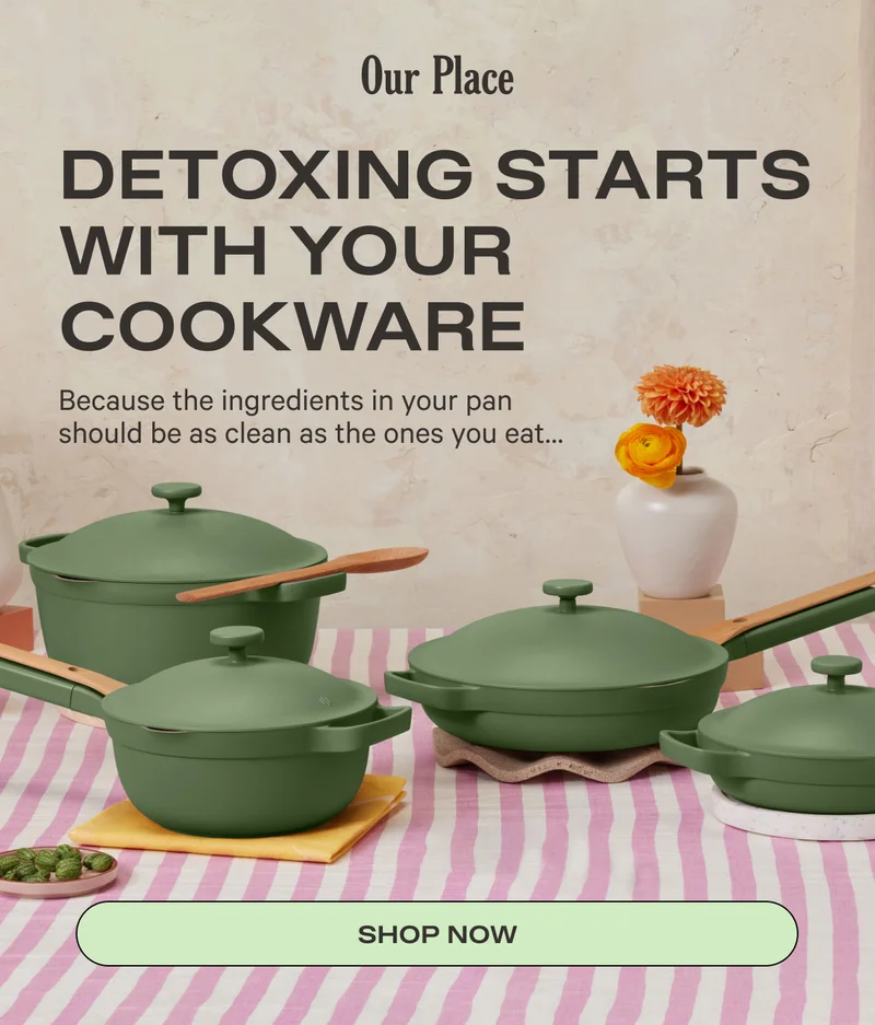 Our Place - Detoxing Starts With Your Cookware