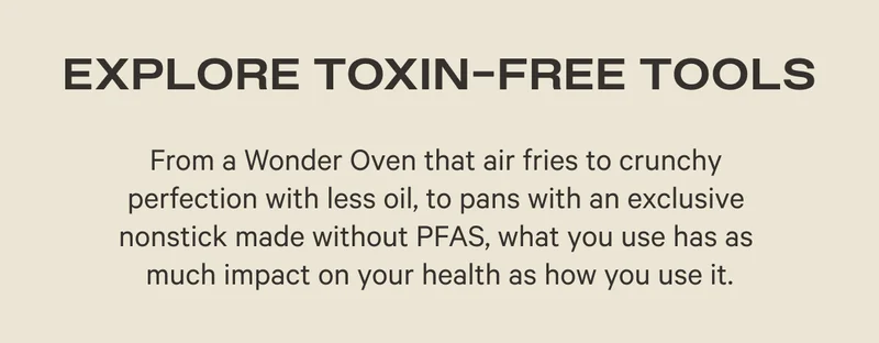 Explore Toxin-Free Tools