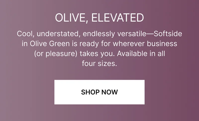 Cool, understated, endlessly versatile—Softside in Olive Green is ready for wherever business (or pleasure) takes you. Available in all four sizes. SHOP NOW