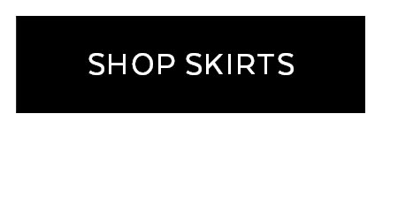 SHOP SKIRTS