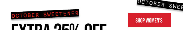 October Sweetner Extra 25% off Shop Women's