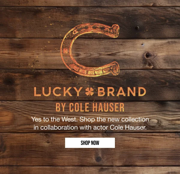 Lucky Brand By Cole Hauser Shop Now