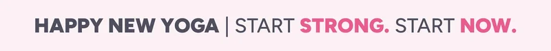 Happy New Yoga | start strong. start now.