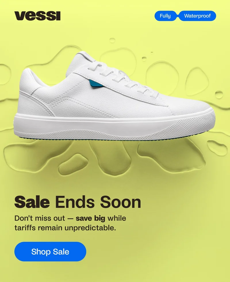 Vessi. Fully Waterproof. Don't miss out - save  big while tariffs remain unpredictable. Sale ends soon. Shop Sale.
