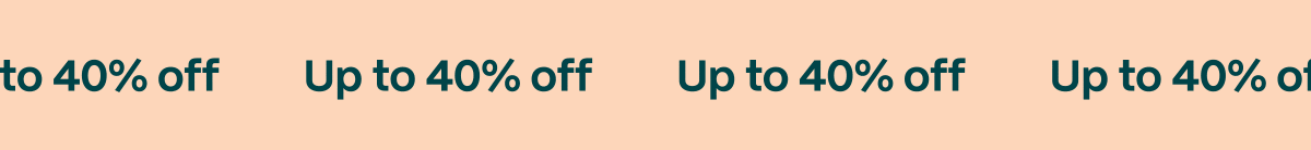 Up to 40% off