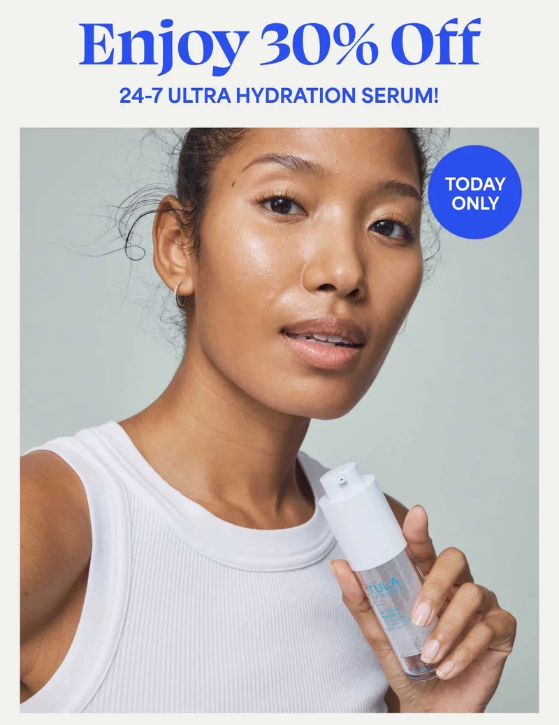 Enjoy 30% OFF 24-7 Ultra-Hydration Serum! TODAY ONLY