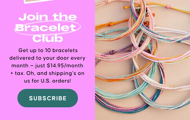 Join the Bracelet Club: Get up to 10 bracelets delivered to your door every month — just $14.95/month + tax. Oh, and shipping’s on us for U.S. orders! Subscribe