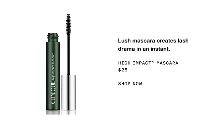 Lush mascara creates lash drama in an instant. HIGH IMPACT MASCARA $25 SHOP NOW