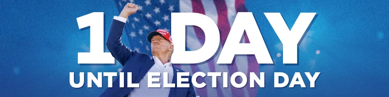 1 DAY UNTIL ELECTION DAY