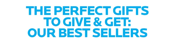GIFT & GET OUR BEST SELLERS
