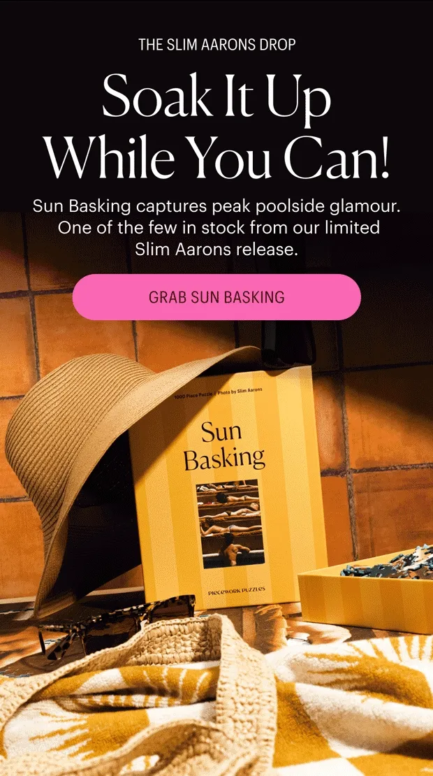 The Slim Aarons Drop: Soak It Up While You Can! Sun Basking captures peak poolside glamour.  One of the few still in stock from our limited release of new Slim Aarons puzzles. Grab Sun Basking