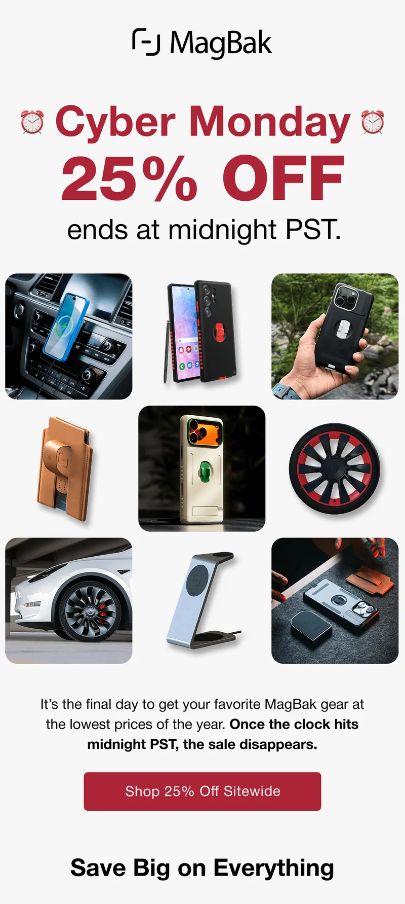 Cyber Monday 25% off ends at midnight PST. It’s the final day to get your favorite MagBak gear at the lowest prices of the year. Once the clock hits midnight PST, the sale disappears.