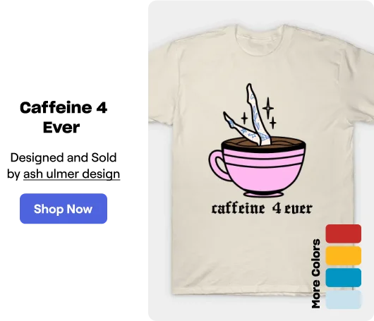 Caffeine 4 ever T-Shirt