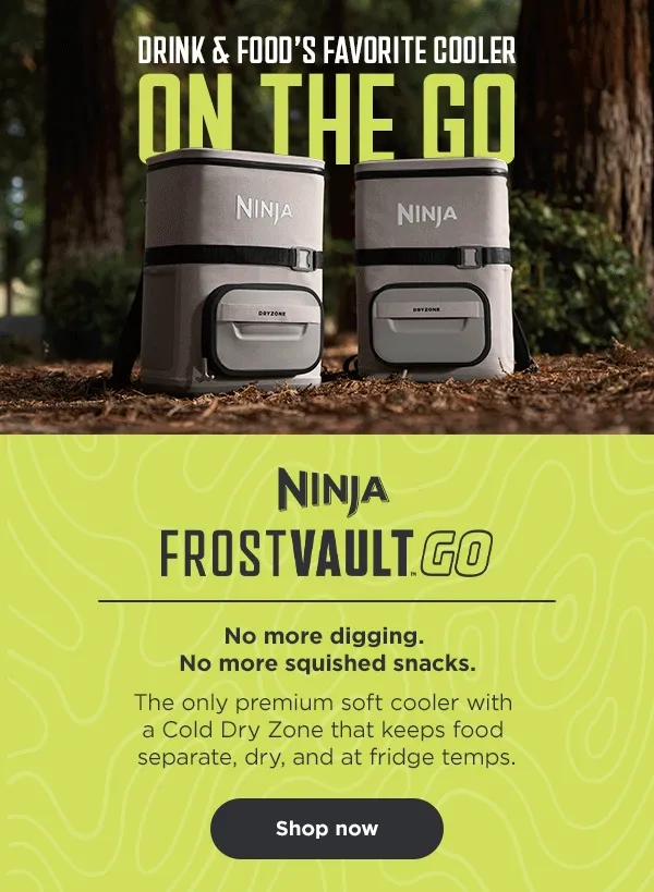 Drinks and Food's Favorite Cooler On the Go--Ninja FrostVault™Go-- No more digging. No more squished snacks.-- The only premium soft cooler with a Cold Dry Zone that keeps food separate, dry, and at fridge temps.