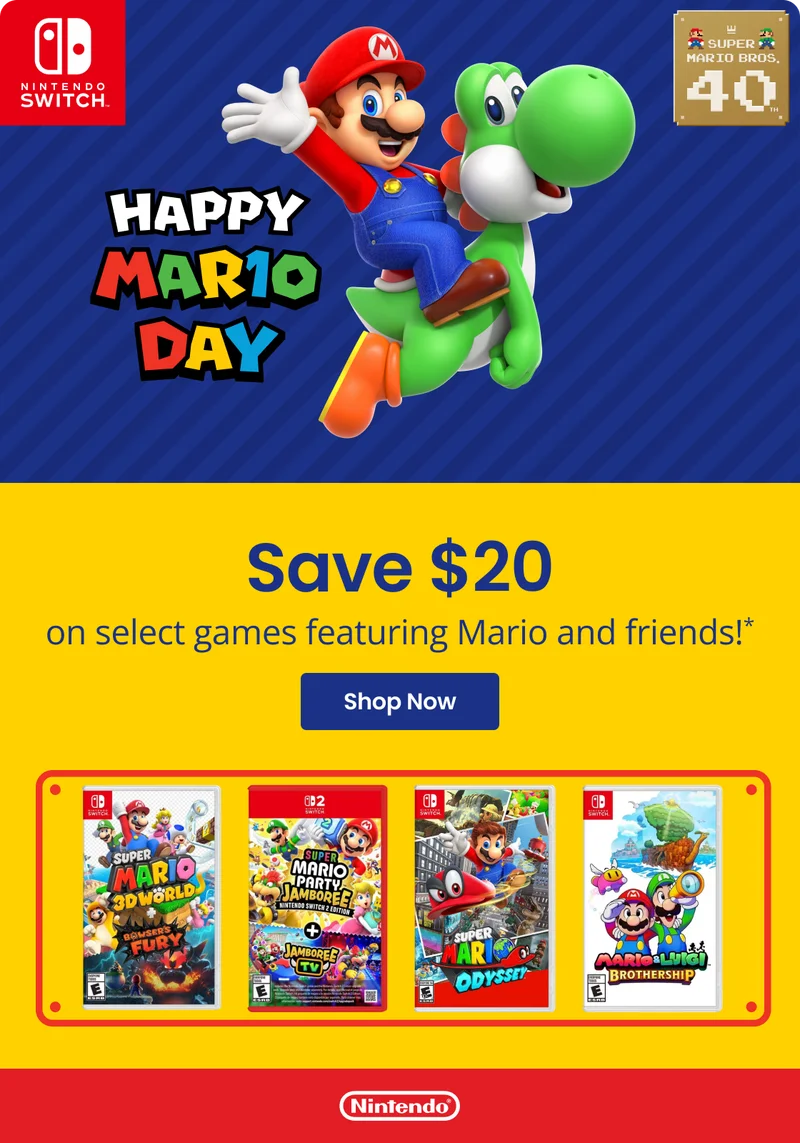 Nintendo Switch | Super Mario Bros. 40™ | Happy Mario Day | Save $20 on select games featuring Mario and friends!* | Shop Now