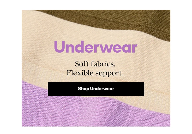 Underwear. Soft fabrics. Flexible support. Shop Underwear