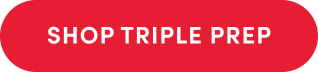 SHOP TRIPLE PREP
