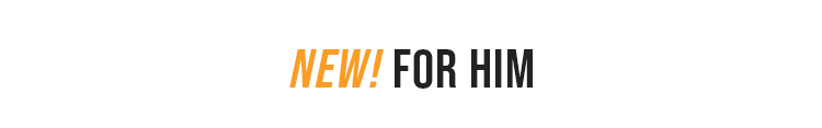 NEW! FOR HIM
