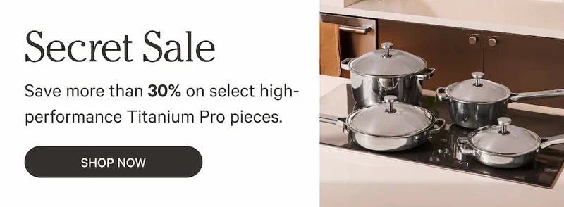 Secret Sale | Save more than 30% on select high-performance Titanium Pro pieces. Shop Now