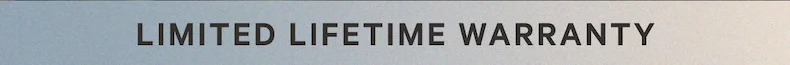 LIMITED LIFETIME WARRANTY