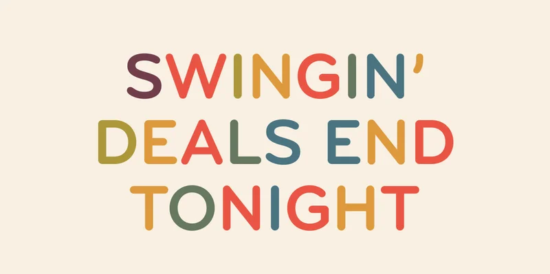 Swingin' Deals End Tonight