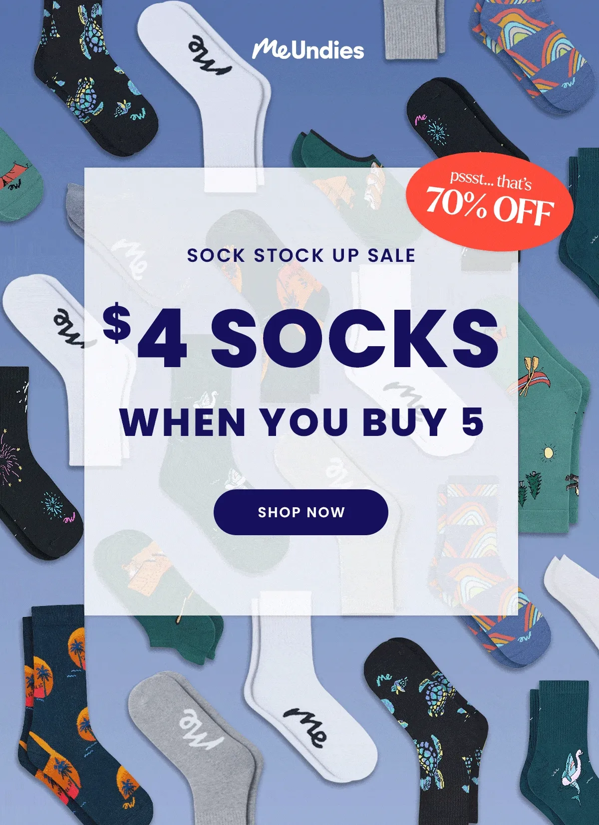 Me Undies | Sock Stock up Sale $4 socks when you Buy 5| pssst.. that's 70% off | Shop Now