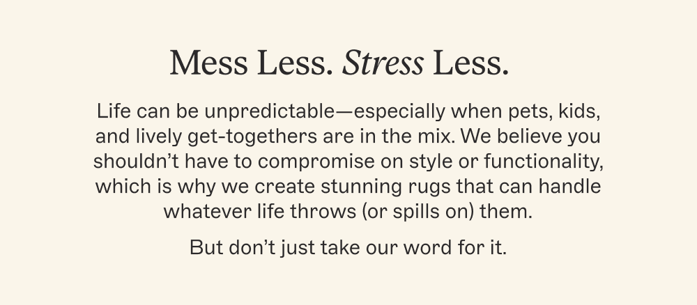 Mess Less. Stress Less.