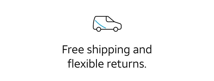 Free shipping and flexible returns.
