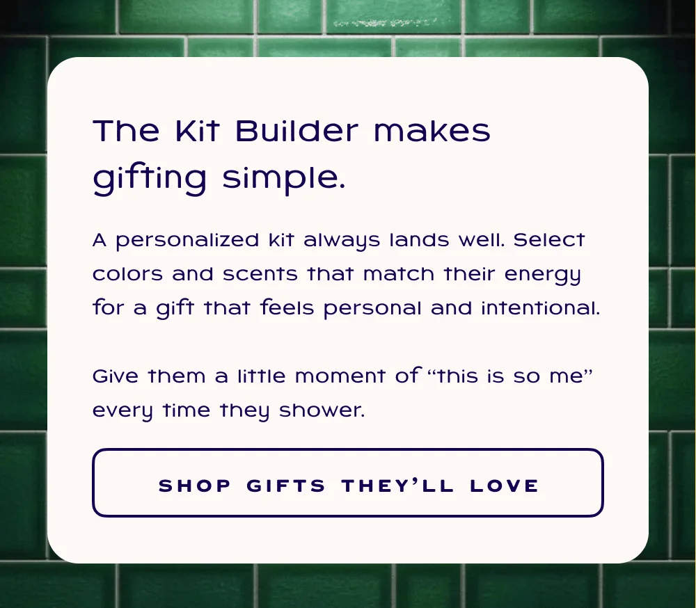 The Kit Builder makes Gifting Simple. A Personalized kit always lands well. Select colors and scents that match their energy for a gift that feels personal and intentional.