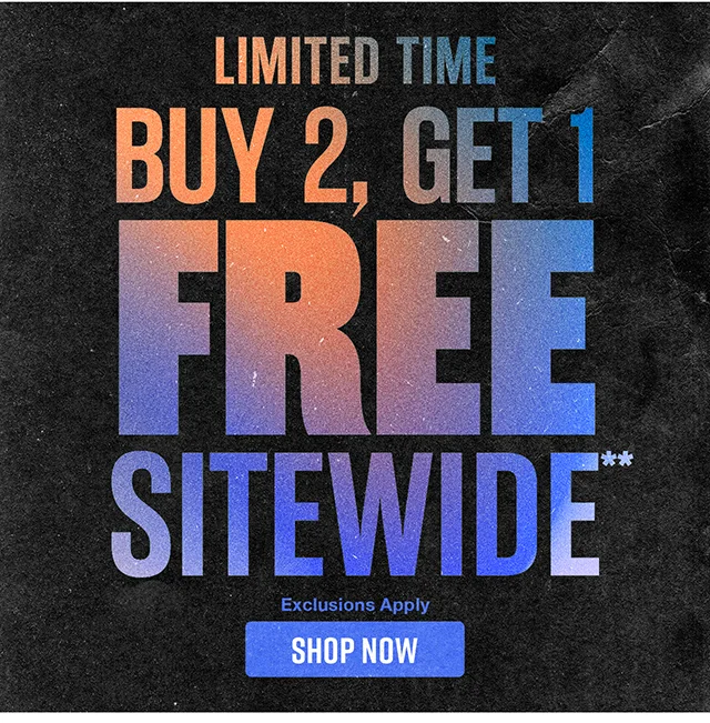 Limited Time! Buy Two, Get One Free Sitewide. Exclusions Apply. Shop Now
