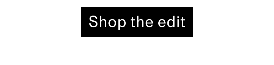Shop the edit CTA